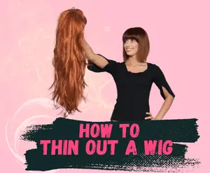 how to thin out a wig, Tips and tricks