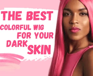 colorful wig on dark skin, how to choose, shades and guide