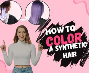 HOW TO color synthetic hair, 7 ways