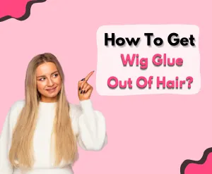 how to get glue out of hair detailed guide